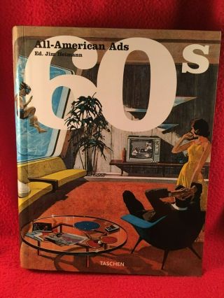 All American Ads Of The 60s 1960s By Jim Heimann 2001 Taschen Paperback Rare Usa