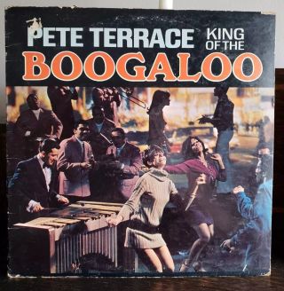 Pete Terrace King Of The Boogaloo Latin Jazz Vinyl 1st U.  S.  Ultra Rare