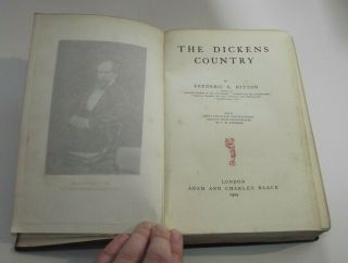 The Dickens Country,  Frederic Kitton,  Illustrated.  1905 Antique Hardback 3