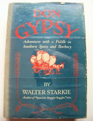 Rare 1937 Signed 1st Ed.  Don Gypsy (in Spain) By Walter Starkie & Arthur Rackham