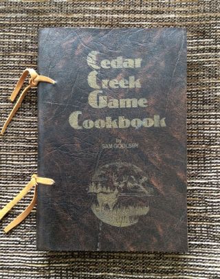 Rare Signed Vintage 1975 Cedar Creek Game Cookbook By Sam Goolsby