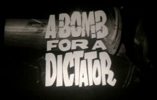 16mm Film: A Bomb For A Dictator - 1957 Alex Joffe Crime Thriller Classic - Rare