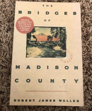Robert James Waller True 1st Edition " The Bridges Of Madison County " Arc Rare