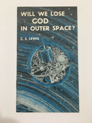 Will We Lose God In Outer Space? By C.  S.  Lewis,  Very Rare Pamphlet