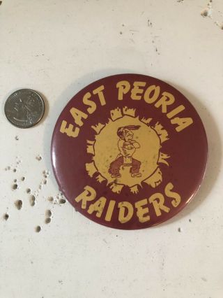 Vintage East Peoria High School Raiders 3.  5” Pin Button W/ Indian Old Rare