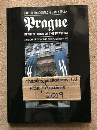 Prague In The Shadow Of The Swastika: A History Of The German Occupation - Rare