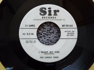 Rare Doo - Wop - Sir Records 270 - The Lonely Ones - I Want My Girl - Dj Promo - 45