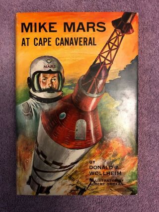 Donald A.  Wollheim Mike Mars At Cape Canaveral - 1st Ed.  (1961) Rare In Jacket