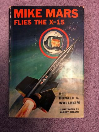 Donald A.  Wollheim Mike Mars Flies The X - 15 - 1st Ed.  (1962) Rare In Dust Jacket