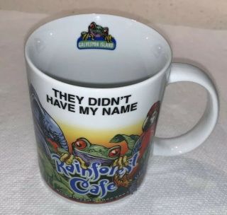 Rainforest Cafe Galveston Island “they Didn’t Have My Name” Mug Cup 2001 Rare