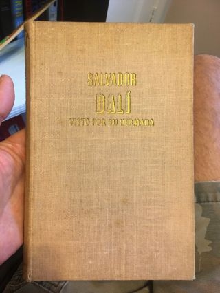 Rare Salvador Dali Book.  First Edition.  Dalí Art Artist.  Visto Por Su Hermana