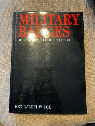 Rare Cap Badge Book.  Military Badges Of The British Empire 1914 - 1918 By Cox