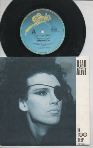 Pete Burns Dead Or Alive Rare 1985 Aust Only 7 " Oop P/c Single " In Too Deep "