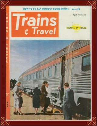 Trains In The 1950s - - Streamliners,  Domeliners,  Pullmans More From 1953 Rare