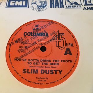 Slim Dusty.  You Gotta Drink The Froth To Get To The Beer - - Rare 1984 Promo 7 "