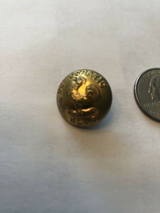 Antique 1880’s Brass Democratic Club Political Campaign Button Embossed Rooster