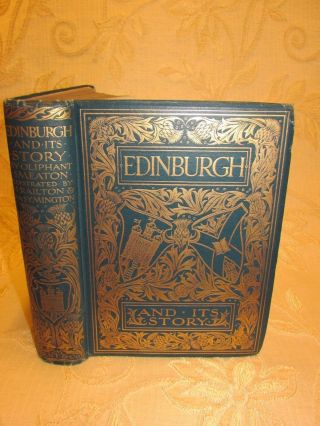 Antique Book Of Edinburgh And Its Story,  By Oliphant Smeaton - 1904