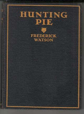 Hunting Pie Art & Craft Of Fox - Hunting By Watson 1931 1st Illus Paul Brown Rare