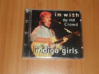 The Indigo Girls In With The Out Crowd Rare Live Cd London 1994 Kiss The Stone.