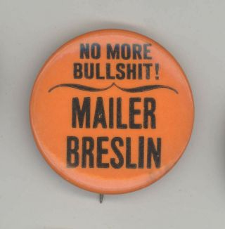 Rare 1969 Norman Mailer Jimmy Breslin York City Mayor Political Button Pin