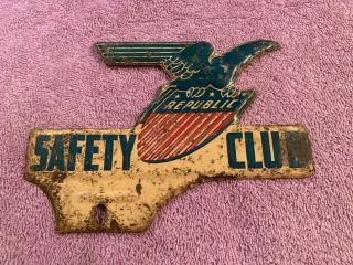 Rare Vintage Republic Safety Club Metal License Plate Topper Tag