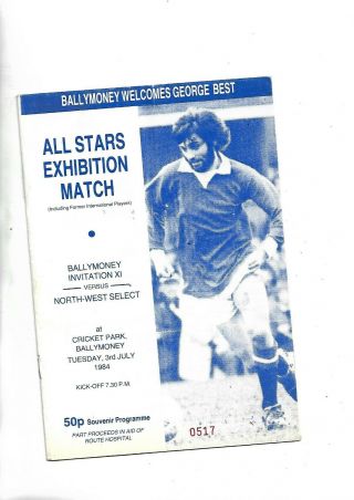 3/7/84 Very Rare Ballmoney With George Best V North West Select