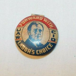 Rare Forward With Fdr Franklin D Roosevelt Labors Choice Political Campaign Pin