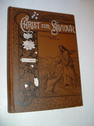 Antique Book Christ Our Saviour By Mrs E G White