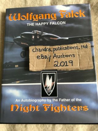 Wolfgang Falck: The Happy Falcon - Luftwaffe Night Fighter - Rare Signed Falck