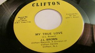 J.  L.  Brown Rare Crossover Modern Northern Soul 45 Clifton Label My True Love