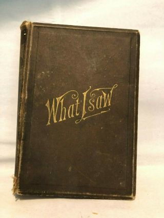 Antique Book " What I Saw " Tour Around The World Loring Converse 1882