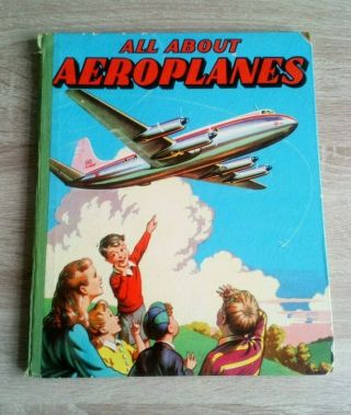 All About Aeroplanes Vintage Childrens Hardback Book Rare 1950 