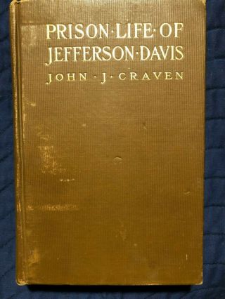 Prison Life Of Jefferson Davis,  Craven Rare 04 Confederate Civil War History Csa