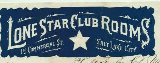 Rare,  Lone Star Club Room Saloon Letterhead,  Salt Lake City,  Utah,  1899