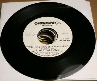 Rare Soul Funk 45 Alaine Williams " When Are We Getting Married " Parkway Promo Nm