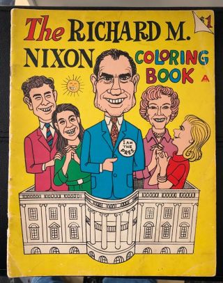 The Richard M.  Nixon Coloring Book - 1969 - Rare
