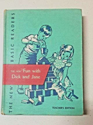 Rare 1951 Fun With Dick And Jane Teachers Edition - 1.  1,  Vg,  68 Years Old
