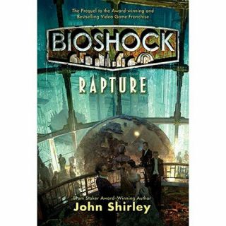 Bioshock - Rapture By John Shirley And Ken Levine (2011,  Hardcover) Rare