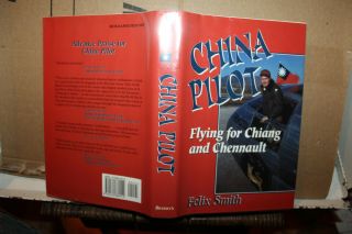 1995 China Pilot Felix Smith Book Signed By Wwii Joe Roseburt Flying Tiger Rare