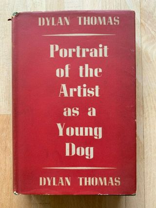 Dylan Thomas - Portrait Of The Artist As A Young Dog - Rare 1940 Uk 1st,  Dj