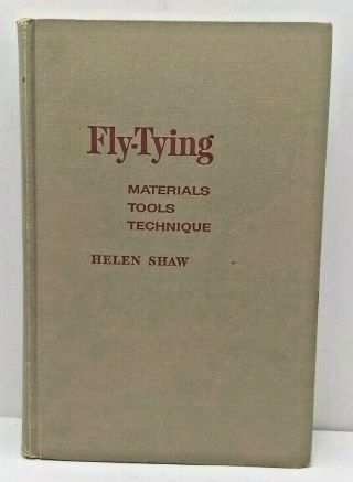 Fly - Tying Materials Tools Techniques Helen Shaw 1963 Hc Good Cond Rare