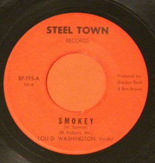 Lou D.  Washington " Smokey " 1969 Rare Northern Soul 45 On Steel Town - Vg,