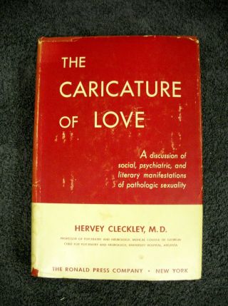The Caricature Of Love Hervey Cleckley,  M.  D.  Rare Signed,  Inscribed 1st Ed.  (1957hc)