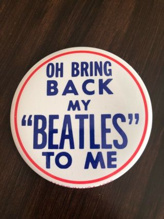 The Beatles Rare Vintage Official Fan Pinback Button - Oh Bring Back My Beatles