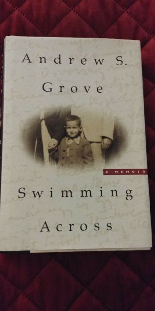 Swimming Across : A Memoir By Andrew S.  Grove (d.  2016) Very Rare Signed Book