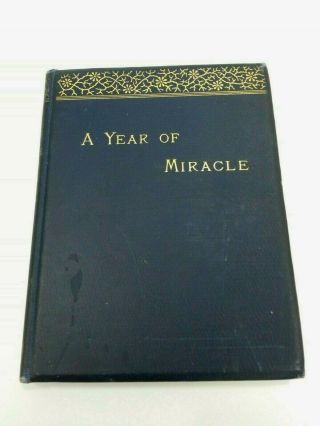 Antique 1905 A Year Of Miracle Book W/ Inscription