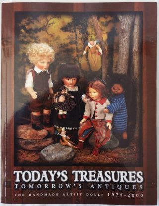 Today’s Treasures Tomorrow’s Antiques Artist Dolls Book R.  John Wright & Others