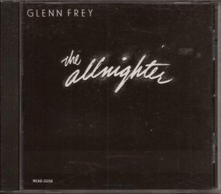 Glenn Frey The Allnighter Cd Rare Oop Aor W/ 3 Hits 1984