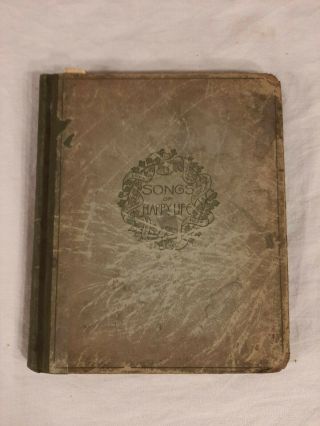 Old Rare Antique Book Vintage Hardcover Songs Of Happy Life Sarah J Eddy 1897