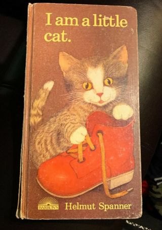 Rare I Am A Little Cat By Helmut Spanner - Hardcover 1st Edition